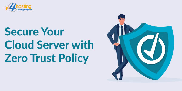 Secure Your Cloud Server With Zero Trust Policy